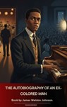 The Autobiography of an Ex-Colored Man - James Weldon Johnson - 9791070055465