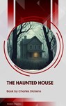 The Haunted House - Charles Dickens - 9791070057742
