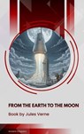 From the Earth to the Moon - Jules Verne - 9791070058817