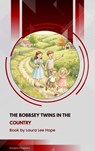 The Bobbsey Twins in the Country - Laura Lee Hope - 9791070058923