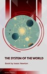 The System of the World - Isaac Newton - 9791070059487