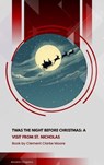 Twas the Night before Christmas: A Visit from St. Nicholas - Clement Clarke Moore - 9791070059579