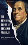 The Autobiography of Benjamin Franklin - Benjamin Franklin - 9791070120125