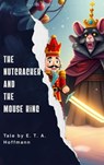 The Nutcracker and the Mouse King - E. T. A. Hoffmann - 9791070121146