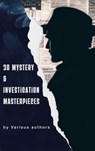 30 Mystery & Investigation masterpieces - Ryūnosuke Akutagawa ; Gilbert Keith Chesterton ; Wilkie Collins ; Arthur Conan Doyle ; Hanns Heinz Ewers ; Hollis Godfrey ; Thomas Hardy ; William Le Queux ; Maurice Leblanc ; Gaston Leroux ; Catherine Louisa Pirkis ; Edgar Allan Poe ; Frank R. Stockton ; - 9791070121740