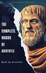 The complete works of Aristotle - Aristotle - 9791070121825