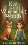 Kai and the Whispering Woods - Evelyn Hartwell - 9791070122167