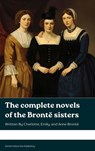 The Complete Novels of the Brontë Sisters - Charlotte Brontë ; Emily Brontë ; Anne Brontë - 9791070128640