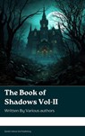 The Book of Shadows Vol II - Bram Stoker ; Robert W. Chambers ; H. G. Wells ; W. W. Jacobs ; Mary E. Wilkins Freeman ; Arthur Machen ; Mary Webb ; John Buchan ; W. F. Harvey ; Sir Hugh Walpole - 9791070129142