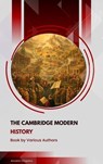 The Cambridge Modern History - J. B. Bury ; Mandell Creighton ; R. Nisbet Bain ; George Walter Prothero ; Adolphus William Ward ; Lord Acton - 9791070130414
