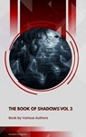 The Book of Shadows Vol 3 - Mary Elizabeth Penn ; Sir Herbert Stephen ; Edith Nesbit ; Vincent O'Sullivan ; Margaret Oliphant ; M. R. James ; Ellen Glasgow ; W. F. Harvey ; Sir Hugh Walpole ; E. F. Benson - 9791070130834