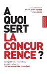 A Quoi Sert La Concurrence ? - Nicolas Charbit ; Martine Behar-Touchais ; Rafael Amaro - 9791094201008