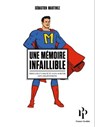 Une mémoire infaillible. Briller en société sans sortir son smartphone - Sébastien Martinez ; Michel Cymes - 9791094841273