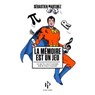 La mémoire est un jeu - Ce qu'il faut savoir pour tout savoir - Sébastien Martinez ; Élisa Wenger - 9791094841747