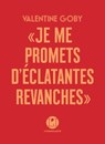 Je me promets d'éclatantes revanches - Valentine Goby - 9791095438519