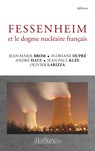 Fessenheim et le dogme nucléaire français - Olivier Larizza ;  Jean-Marie Brom ;  André Hatz ;  Floriane Dupré ;  Jean-Paul Klée - 9791095679226