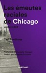 Les émeutes raciales de Chicago - Juillet 1919 - Carl Sandburg ; Christophe Granger - 9791095772064