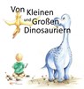 VON KLEINEN UND GROSSEN DINOSAURIERN - Sebastian Lehmann - 9791220142526