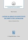 Catene di appalti ed effettività dei diritti dei lavoratori - Marco Guerini - 9791221166460