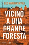 Vicino a una grande foresta - Leo Vardiashvili - 9791221700763