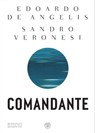 Comandante - Edoardo De Angelis ; Sandro Veronesi - 9791221700947