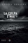 La colpa è mia - Andrea Donaera - 9791221701951