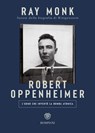 Robert Oppenheimer. L'uomo che inventò la bomba atomica - Ray Monk - 9791221705294