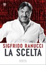 La scelta - Sigfrido Ranucci - 9791221706475