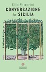 Conversazione in Sicilia - Elio Vittorini - 9791221707281