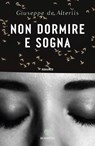 Non dormire e sogna - Giuseppe de Alteriis - 9791221708356