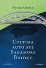 L'ultima auto sul Sagamore Bridge - Peter Orner - 9791222102030