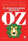 Il Meraviglioso Mago di Oz - Lyman Frank Baum - 9791222102221