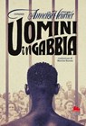 Uomini in gabbia - Annelise Heurtier - 9791222111148