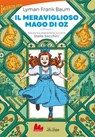 Il meraviglioso mago di Oz - Lyman Frank Baum ; Stella Sacchini - 9791222111520