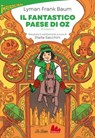 Il fantastico paese di Oz - Lyman Frank Baum ; Stella Sacchini - 9791222111537