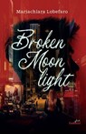 Broken Moonlight - Mariachiara Lobefaro - 9791222111667