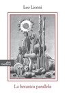 La botanica parallela - Leo Lionni - 9791222112633