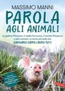 Parola agli animali. La gallina Filomena, il vitello Ferruccio, il maiale Pierporco e altri animali. - Massimo Manni - 9791222200309