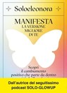 MANIFESTA la versione migliore di te - Soloeleonora - 9791222200361