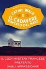 Cathie Wald e il cadavere portato dal mare - Jean Le Moal ; Margot Le Moal - 9791222200637