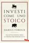 Investi come uno stoico - Darius Foroux - 9791222202853