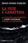 La fede e l'anatema - Paolo Flores d'Arcais - 9791222303352