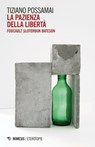 La pazienza della libertà - Tiziano Possamai - 9791222306445