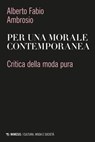Per una morale contemporanea - Alberto Fabio Ambrosio - 9791222308333
