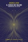 Il senso dei valori - Andrea Zhok - 9791222314839
