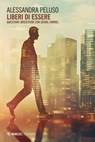 Liberi di essere - Alessandra Peluso - 9791222315393