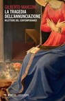 La tragedia dell’Annunciazione - Gilberto Marconi - 9791222316109