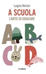 A scuola - Luigina Mortari - 9791222322124