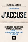 J'accuse - Francesca Albanese ; Roberta De Monticelli - 9791222500294