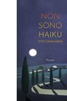 NON SONO HAIKU - Tito Zammarini - 9791222807256